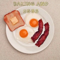 Baking and Eggs