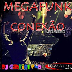 Mega Conexão SC X CWB - Dj Gabriel Cwb x Dj MatheusSC  (2016 VINHETADO)