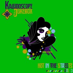 Kaleidoscope Jukebox - Hot In The Streets Vol. 3