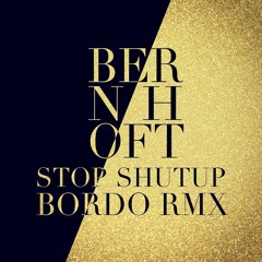 Bernhoft- Stop/Shut Up (Bordo Remix)