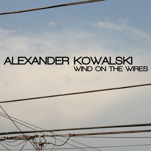 Alexander Kowalski - Wind On The Wires (Back To 95 Mix) SC PREVIEW