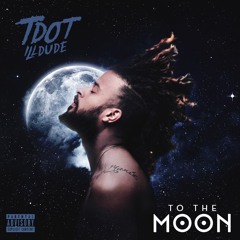Tdot illdude - To The Moon (produced by Cardiak)