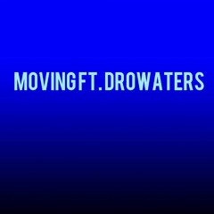 Moving Ft. DroWaters.mp3