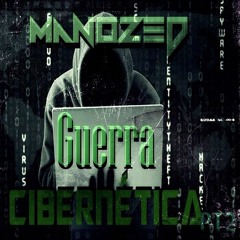 Manozed - Guerra Cibernética Pt2