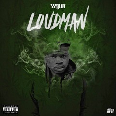 Wylie The Rapper "Loud Man"