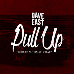 Dave East - Pull Up(Produced By Automatik Beatz)