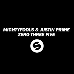 Mightyfools & Justin Prime - Zero Three Five [SPINNIN']