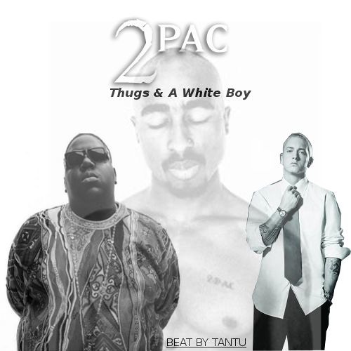 2Pac - Thugs & A White Boy feat. Eminem,Biggie (prod. Tantu)
