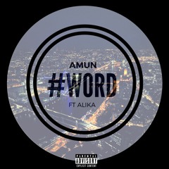 Amun Ft Alika - WORD