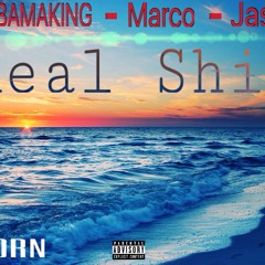 ALABAMAKING - Real Shit Ft. (Marco & Jason)