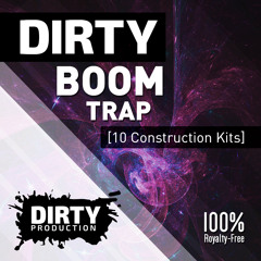 Dirty Boom Trap [10 Construction Kits + MIDI] *Royalty Free Instrumentals / Beats*