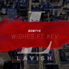 BOWTYE - Wishes ft. kev