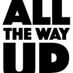 All The Way Up Challenge