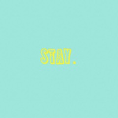 Stay