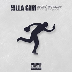 @KillaCain304 - "Chasin' That Bread" [Prod By @KayohBeats]