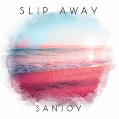 Sanjoy - Slip Away (Extended mix)
