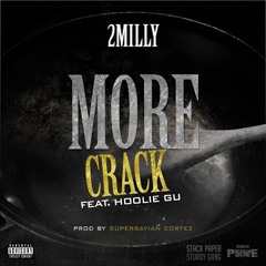2Milly feat Hoolie Gu - More Crack