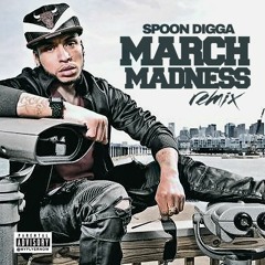 Spoon Digga - March Madness (495 Mix)