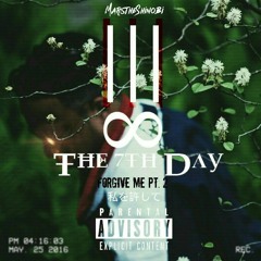 The 7th Day (Forgive Me Pt 2) prod. Hashirama