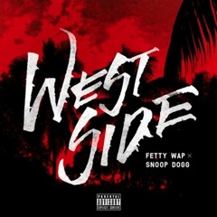 WestSide Remix  - Fetty Wap Ft. Snoop Dogg - DJ PLATYFOB