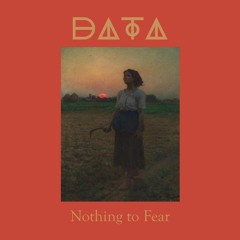 DATA - Nothing To Fear