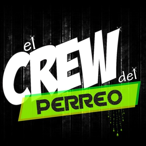 El Crew Del Perreo By ChilaSoundSystem
