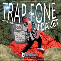 JJ Da Jet - #TrapFone (Prod.By WavvyLord)