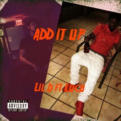 Lil D ft Lucu Add it up