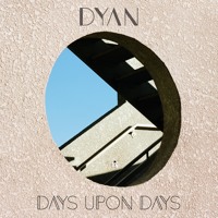 DYAN - Days Upon Days