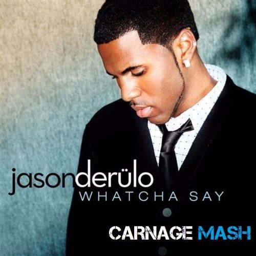 Whatcha Say X Carnage (Aussie Doc Mash Up)