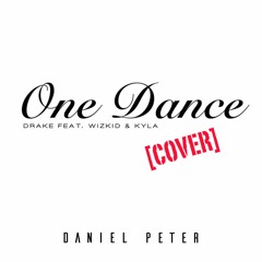 Daniel Peter - One Dance (Cover)