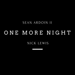 One More Night ft. Nick Lewis