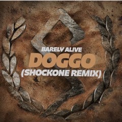 Barely Alive - Doggo (ShockOne Remix)