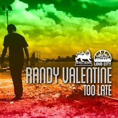 Randy Valentine - Too Late