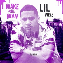 Lil Wise- Make The Way Prod By (Cashmoney Ap)