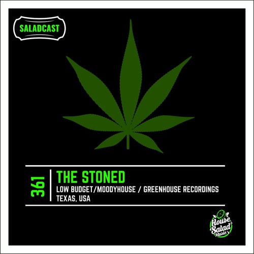 House Saladcast 361 | The Stoned