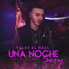 Una Noche Sexy_ Yalex El Real Prod By DLI ( Danny La Innovacion ).mp3