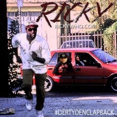 DERTY DEN "RICKY' RICKY RUCKUS DISS