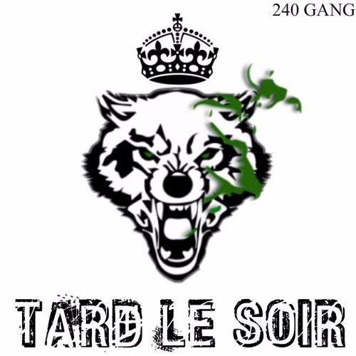 240GANG TARD LE SOIR - Master ((éxclu Niko-Zik974)) 2016