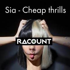 Sia - Cheap Thrills (Racount Remix)
