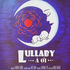 Lullaby (À Ơi)