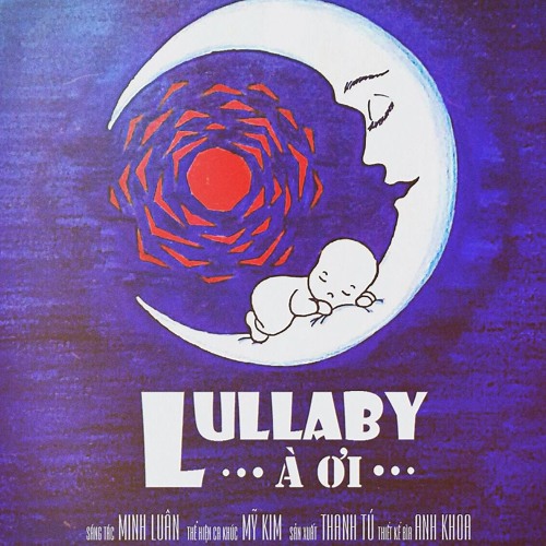 Lullaby (À Ơi)