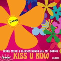BM & Allison Nunes  Aka MR.Drums  - Kiss U Now (The End ) (Version)Out Now!!!