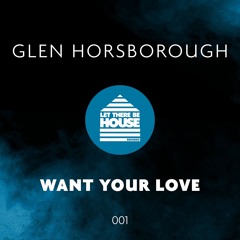 Glen Horsborough - Want Your Love