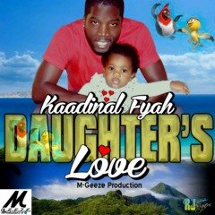 Kaadinal Fyah - Daughter's Love  (Exclusive) June 2016