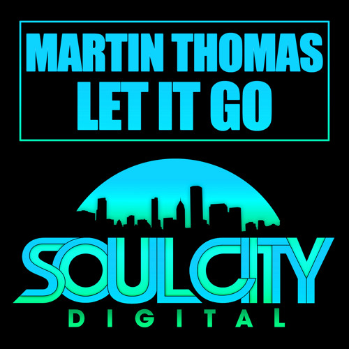 Martin Thomas - Let It Go (Original Mix)