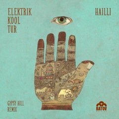 Elektrik Kool Tur - Hailli (Gypsy Hill Remix)