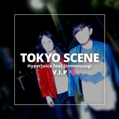 TOKYO SCENE feat.Jinmenusagi (VIP)  [Free Download]