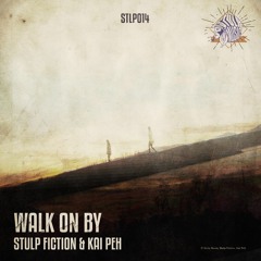 Stulp Fiction & Kai Peh - Walk On By