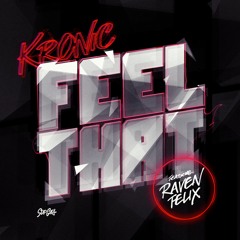 Kronic Feat. Raven Felix - Feel That